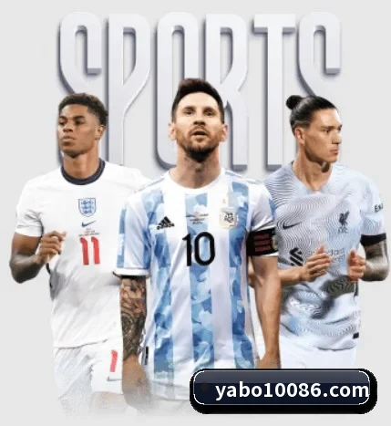 亚博体育五大内容板块,覆盖赛事直播与实时比分(YaboSports)